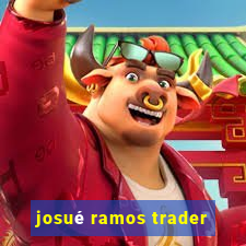 josué ramos trader