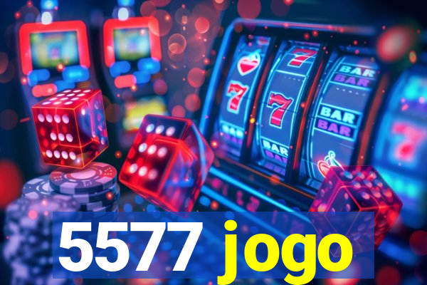 5577 jogo