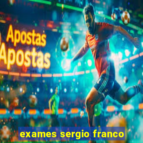 exames sergio franco