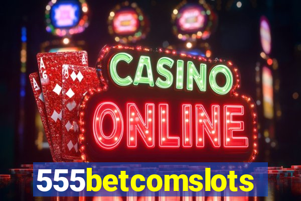 555betcomslots