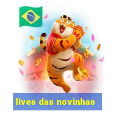 lives das novinhas