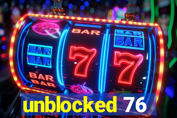 unblocked 76