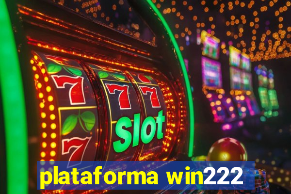 plataforma win222