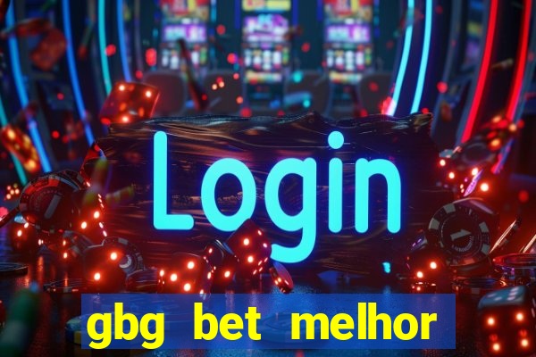 gbg bet melhor horário para jogar