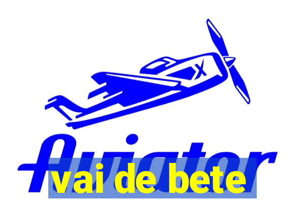 vai de bete