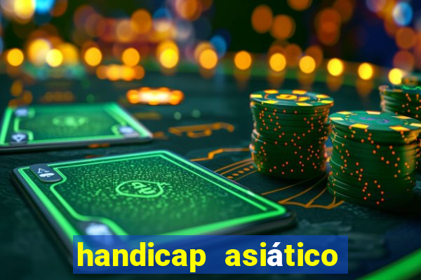 handicap asiático o que é