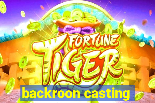 backroon casting