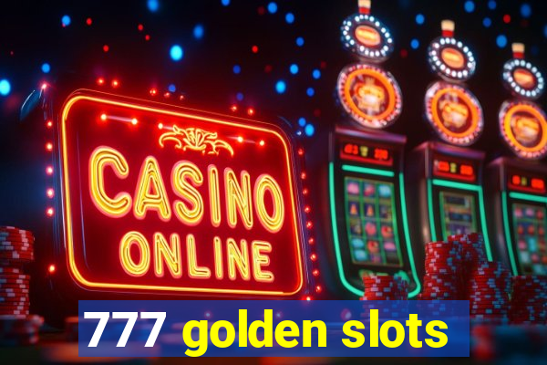 777 golden slots