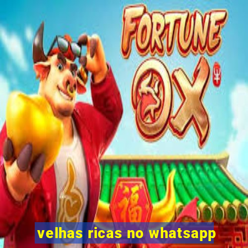 velhas ricas no whatsapp