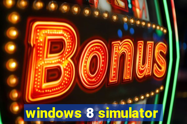 windows 8 simulator