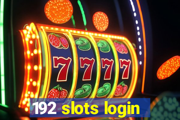 192 slots login