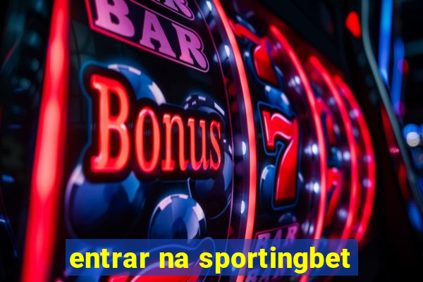 entrar na sportingbet