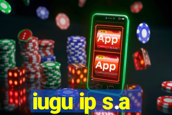 iugu ip s.a