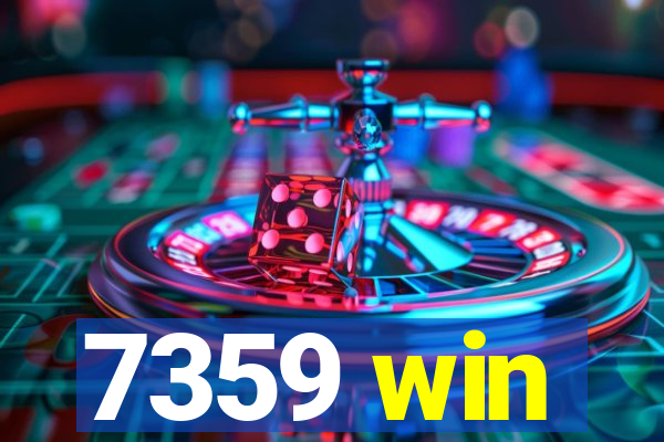 7359 win