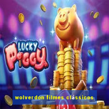 wolverdon filmes clássicos