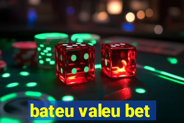 bateu valeu bet