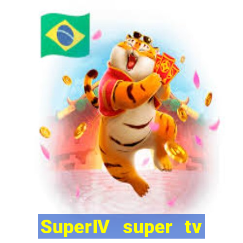 SuperIV super tv ao vivo super tv ao vivo - site para assistir tv ao vivo