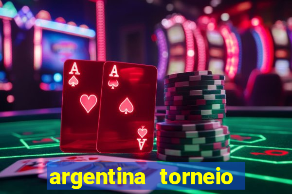 argentina torneio betano tabela