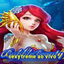 sexytreme ao vivo