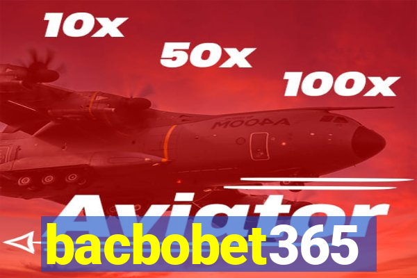 bacbobet365