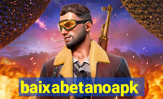 baixabetanoapk