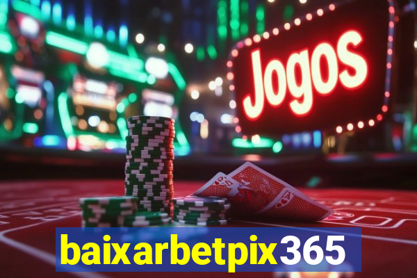 baixarbetpix365