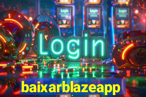 baixarblazeapp