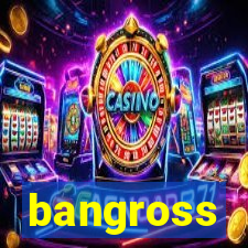 bangross