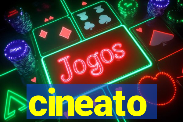 cineato