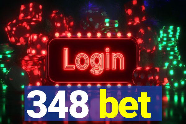 348 bet