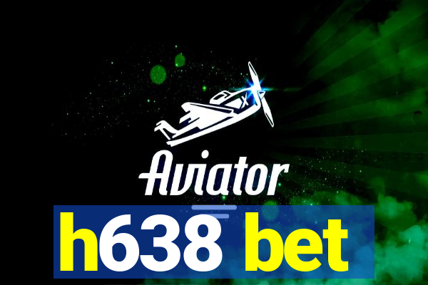 h638 bet