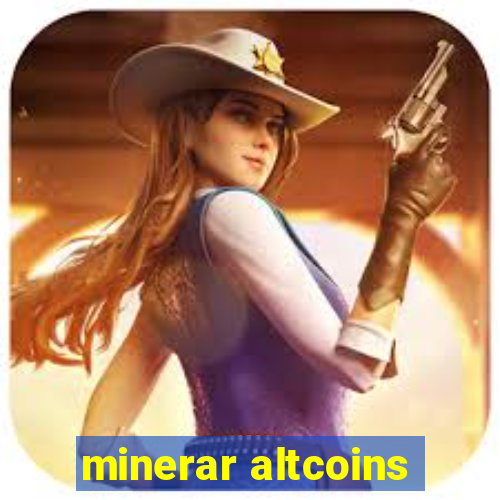 minerar altcoins