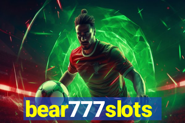 bear777slots