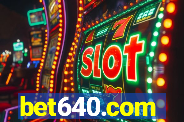 bet640.com