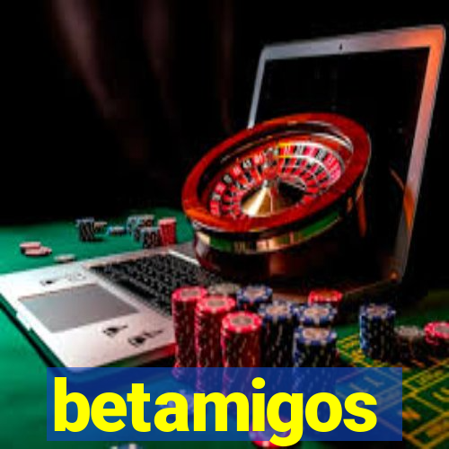 betamigos