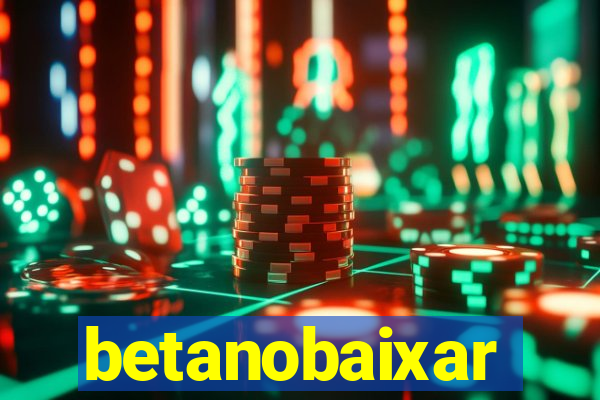 betanobaixar