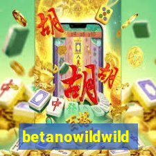 betanowildwild