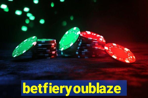 betfieryoublaze