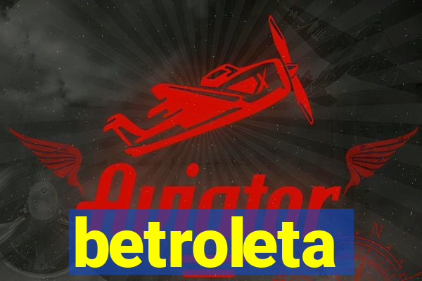 betroleta