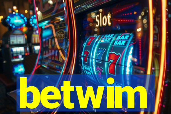 betwim