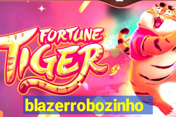 blazerrobozinho