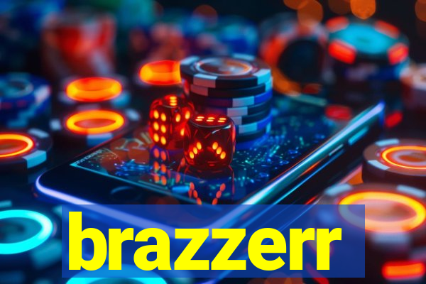 brazzerr