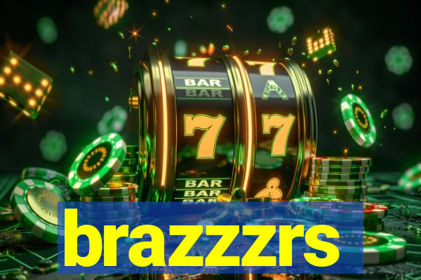 brazzzrs