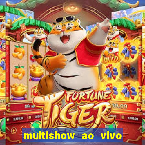 multishow ao vivo online gratis