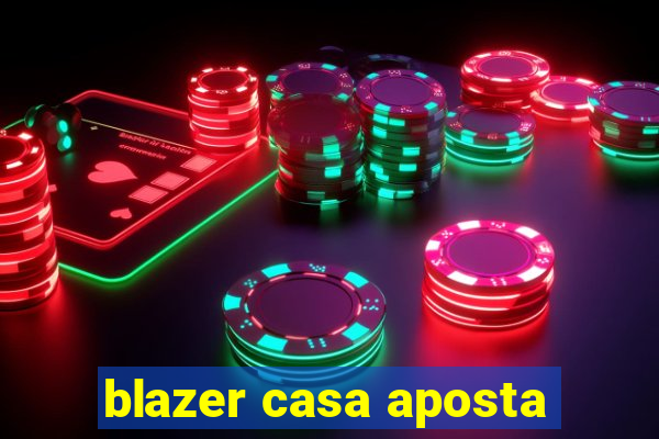 blazer casa aposta