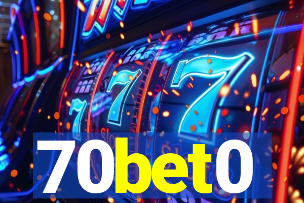 70bet0