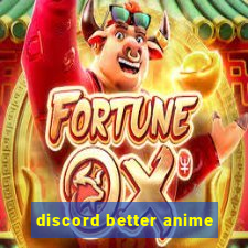 discord better anime