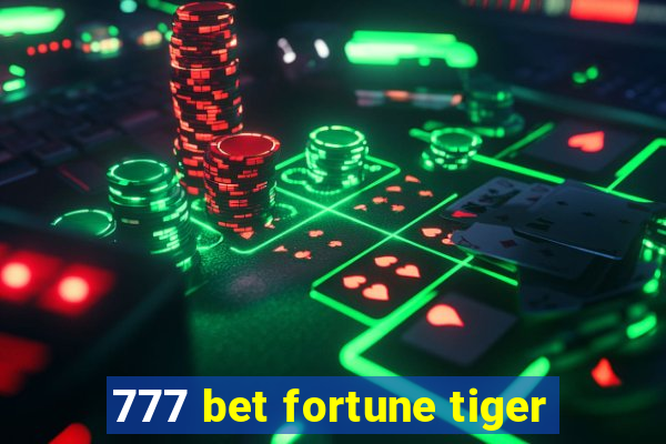 777 bet fortune tiger