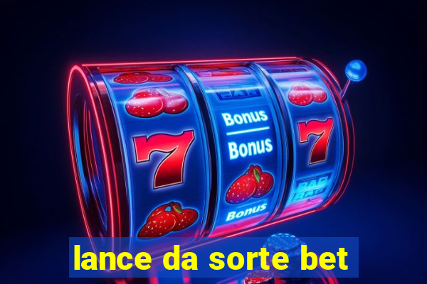 lance da sorte bet