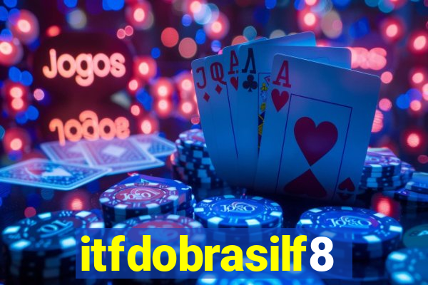 itfdobrasilf8